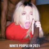 white people in 2021.gif