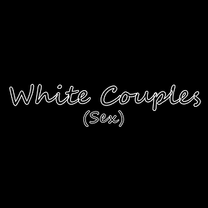 White Couples Sex