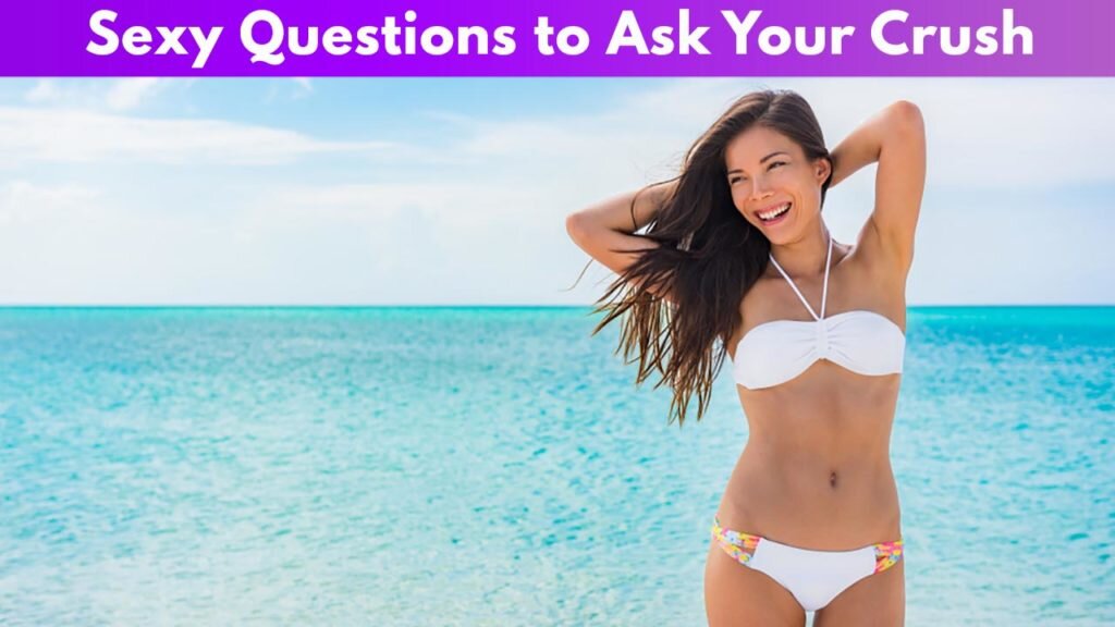 Sexy-questions-to-ask-your-crush-1024x576.jpg
